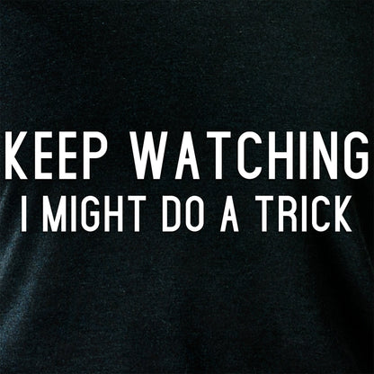Keep Staring, I Might Do A Trick Black Tapered Long Sleeve Hoodie