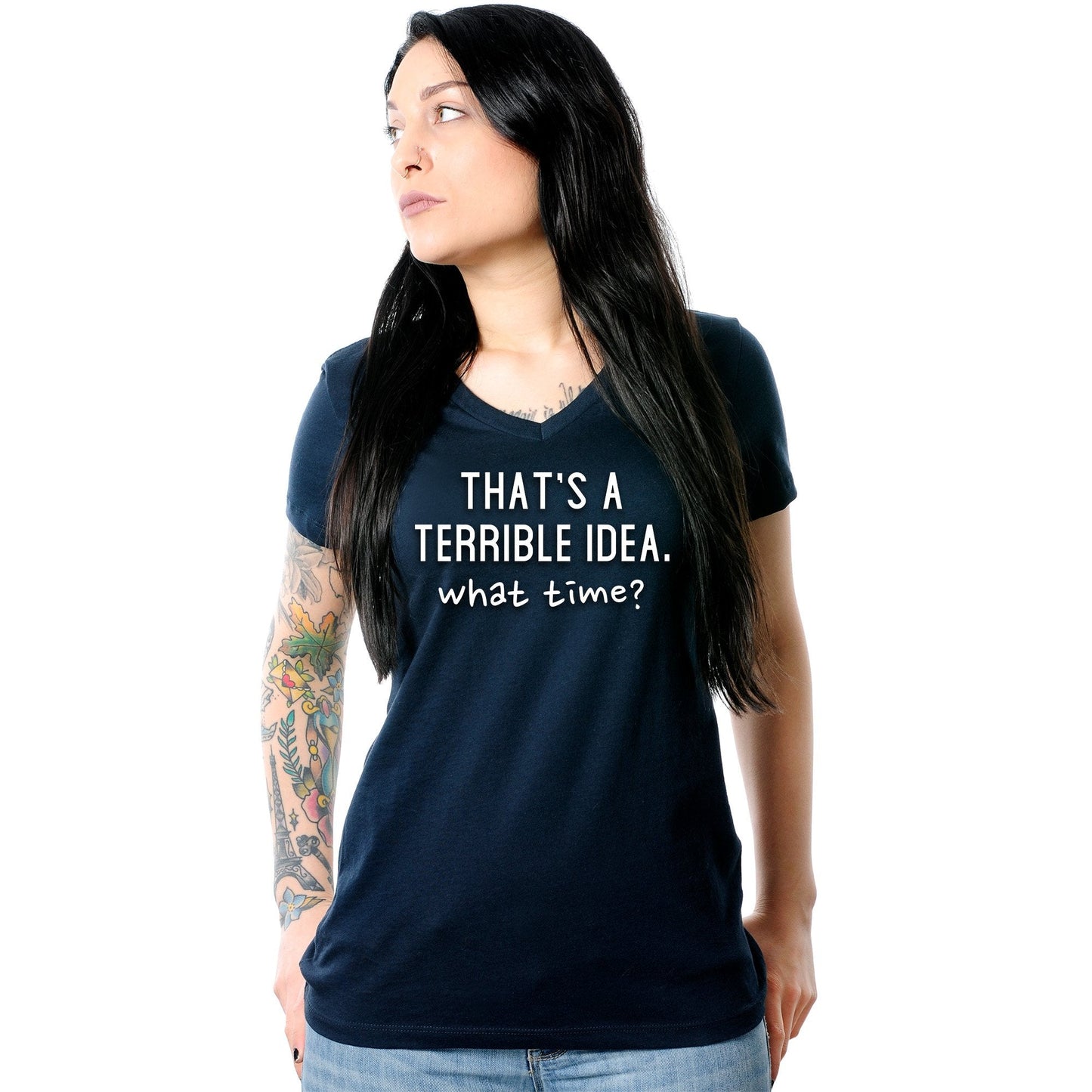 THAT'S A TERRIBLE IDEA. what time? Black Tapered V-Neck Tee Shirt